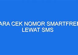 Cara Cek Nomor Kartu Smartfren Lewat Sms